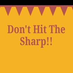 Dont Hit The Sharp